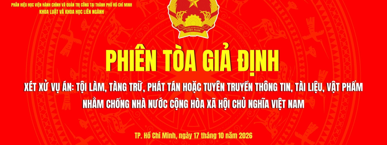 Phiên tòa giả định với chủ đề “Xét xử vụ án: Tội làm, tàng trữ, phát tán hoặc tuyên truyền thông tin, tài liệu, vật phẩm nhằm chống Nhà nước Cộng hòa xã hội chủ nghĩa Việt Nam”